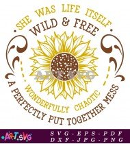 She Was Life Itself Wild Free Sunflower SVG