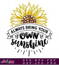 Sunflower Design With Always Bring Your Own Sunshine SVG