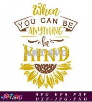 Be Kind Sunflower Printable Wall Art Quote SVG