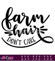 Farm Hair Dont Care Funny Farmhouse Sign SVG