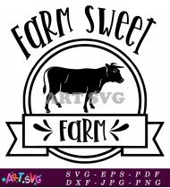 Farm Sweet Farm Cow Silhouette Farmhouse Sign SVG