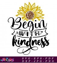 Begin With Kindness Farmhouse SVG Design