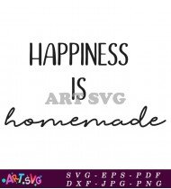 Happiness Is Homemade Farmhouse Sign Design SVG