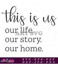 This Is Our Life Story Home Together SVG