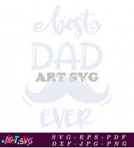 Best Dad Ever Funny Mustache Design SVG