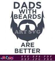 Dads With Beards Are Better Design SVG