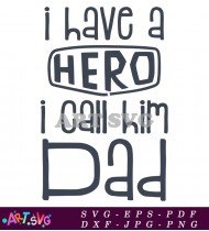 I Have A Hero Call Him Dad SVG