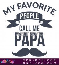 My Favorite People Call Me Papa Mustache SVG