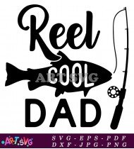 Reel Cool Dad Fishing Shirt Design SVG