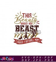 Beauty Raised Her Beast Football Mom SVG 1