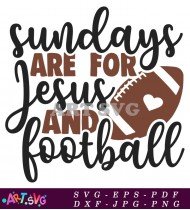 Sundays Are For Jesus And Football SVG