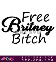 Free Britney Bitch Font Design Art SVG