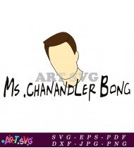 Ms Chandler Bong Friends TV Show SVG