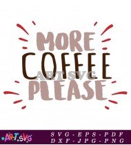 More Coffee Please Red Ink Splashes Graphic SVG