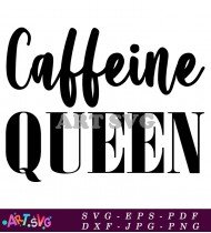 Caffeine Queen Bold Text Design Vector SVG