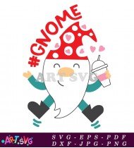 Gnome Saying Gnome You Design For Shirt SVG