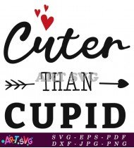 Cuter Than Cupid Valentine's Day Graphic SVG