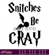 Snitch Be Cray Quote Hogwarts Harry Potter SVG 1