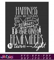 Happiness Can Be Found Darkest of Times SVG 1