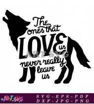 The Ones That Love Never Leave Us SVG