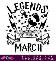 Legends Are Born In March SVG