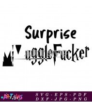 Surprise Muggle-Fucker Funny Graphic Text SVG