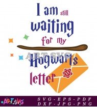 I Am Waiting For My Hogwarts Letter SVG