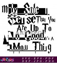 Solemnly Sense That You Are Up To No Good SVG 6