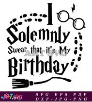 Solemnly Swear Birthday SVG Cut File