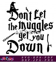 Don't Let Muggles Get You Down SVG 3