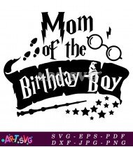 Mom Of The Birthday Boy SVG Cut File