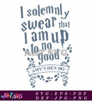 I Solemnly Swear Up To No Good Quote SVG