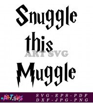 Snuggle This Muggle Magic Fan SVG