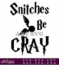 Snitches Be Cray Harry Potter Quote SVG