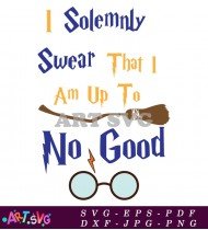 I Solemnly Swear That I Am Up To SVG 4