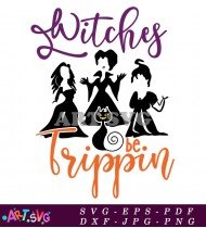 Witches Be Trippin Halloween Witch Clipart SVG