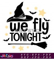 We Fly Tonight Halloween Witch Design SVG