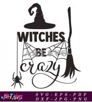 Witches Be Crazy Halloween Design SVG