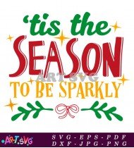 Tis The Season To Sparkle Christmas Design SVG