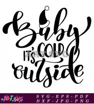 Baby It's Cold Outside Christmas Saying Design SVG