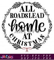 All Roads Lead Home At Christmas SVG