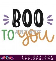 Boo To You Halloween SVG Cut File