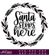 Santa Stops Here Christmas Printable Sign SVG