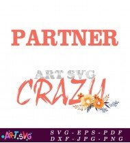 Partner Crazy Floral Partner In Crime SVG 1