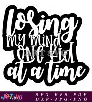 Losing My Mind One Kid Design SVG 2