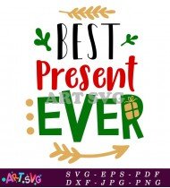 Best Present Ever Christmas Design SVG