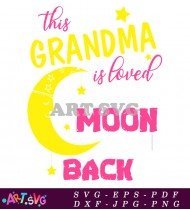 Grandma Is Loved Moon Back Design SVG