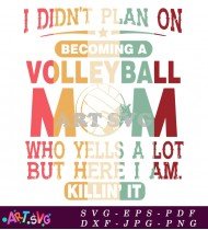 Volleyball Mom Yells A Lot Funny Quote SVG