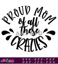 Proud Mom of all These Craze SVG File