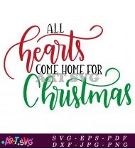 All Hearts Come Home For Christmas Holiday SVG